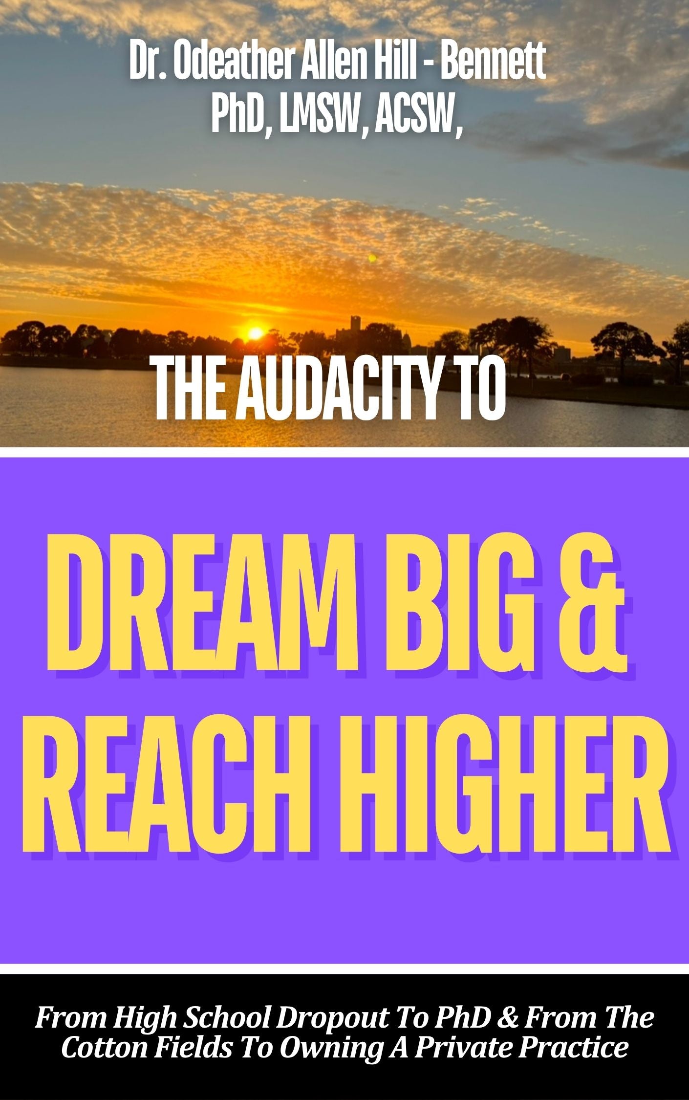 Autobiography,  The Audacity to Dream Big & Reach Higher